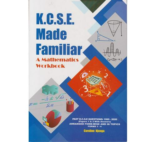 KCSE-Made-Familiar:-Mathematics-Workbook-1995-2020
